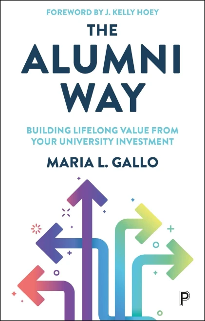 The Alumni Way: Building Lifelong Value From Your University Investment