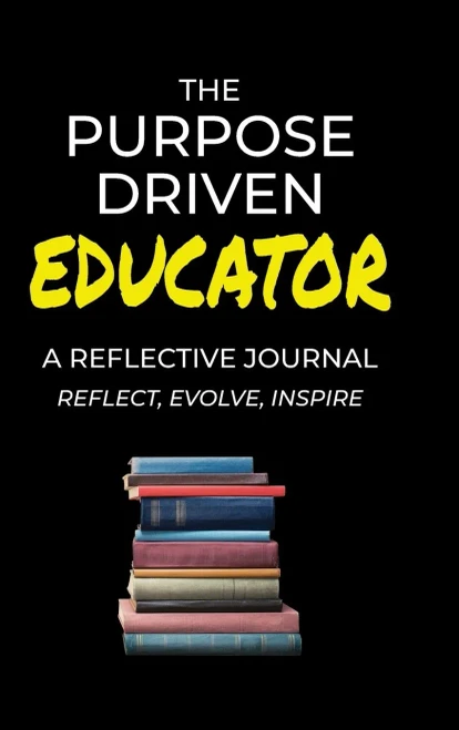 The Purpose Driven Educator (The Purpose Driven School)
