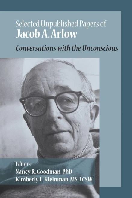 The Unpublished Papers Of Jacob Arlow: Conversations With The Unconsious