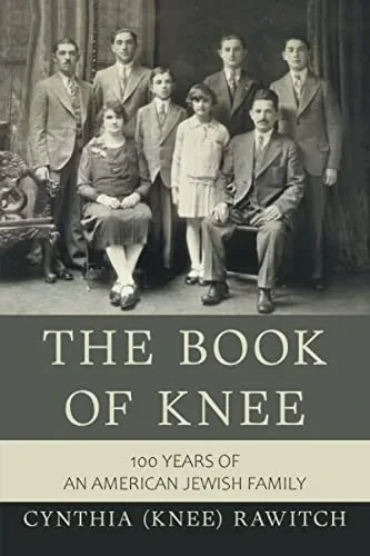 The Book Of Knee: 100 Years Of An American Jewish Family