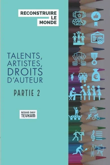 Reconstruire Le Monde: Talents Artistes Droits D'Auteur (French Edition)