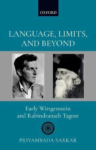 Language, Limits, And Beyond: Early Wittgenstein And Rabindranath Tagore