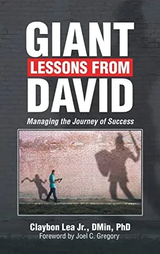 Giant Lessons From David: Managing The Journey Of Success