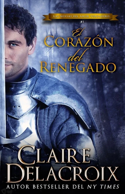 El Coraz?N Del Renegado (Las Novias Del Amor Verdadero) (Spanish Edition)