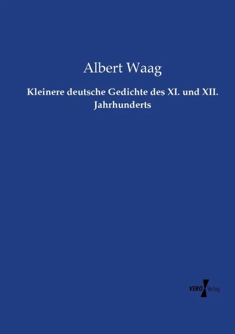 Kleinere Deutsche Gedichte Des Xi. Und Xii. Jahrhunderts (German Edition)
