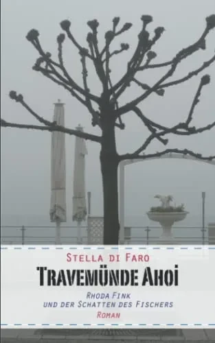 Travem?nde Ahoi: Rhoda Fink Und Der Schatten Des Fischers (German Edition)