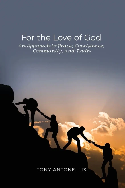 For The Love Of God: An Approach To Peace, Coexistence, Community, And Truth