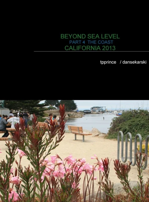 Beyond Sea Level Part 4 The Coast California 2013: The Coast California 2013