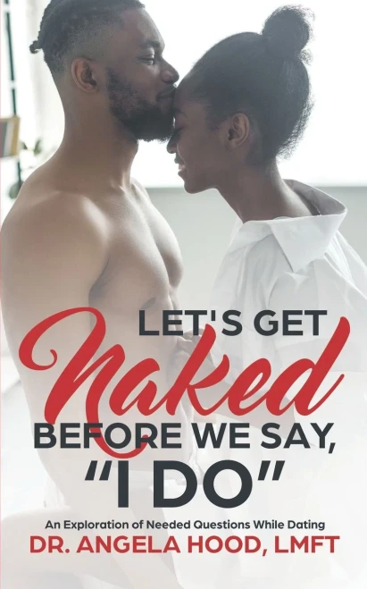 Lets Get Naked Before We Say I Do!: An Exploration Of Questions While Dating