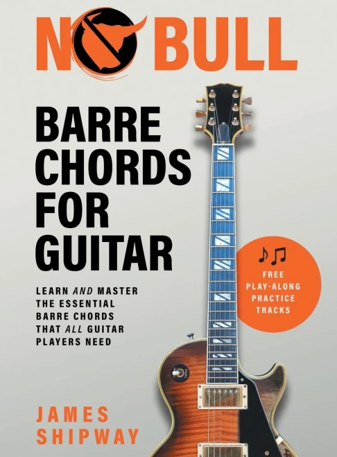 No Bull Barre Chords For Guitar: Learn And Master The Essential Barre Chords That All Guitar Players Need - Hardcover