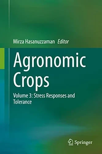 Agronomic Crops: Volume 3: Stress Responses And Tolerance - Hardcover