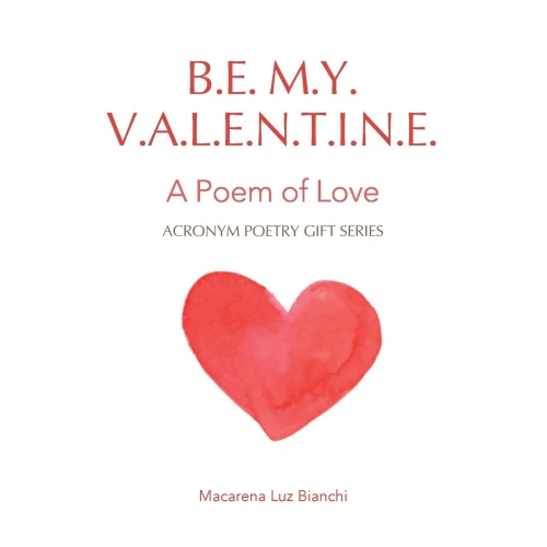 Be My Valentine: A Poem Of Love - Paperback