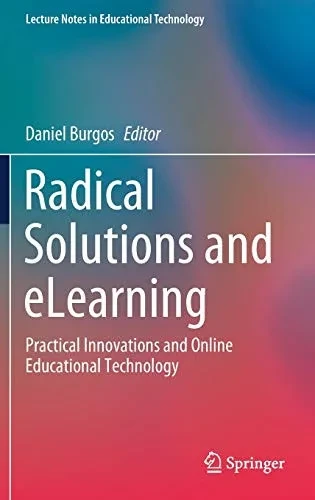 Radical Solutions And Elearning: Practical Innovations And Online Educational Technology (Lecture Notes In Educational Technology) - Hardcover