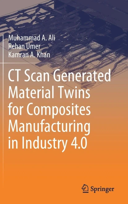 Ct Scan Generated Material Twins For Composites Manufacturing In Industry 4.0 - Hardcover