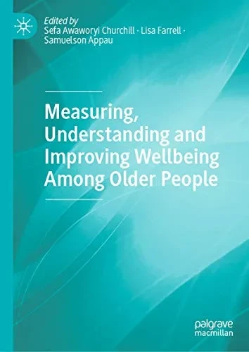 Measuring, Understanding And Improving Wellbeing Among Older People - Hardcover