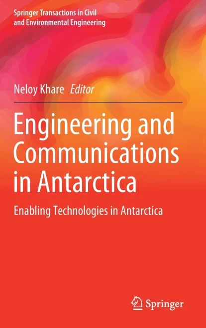 Engineering And Communications In Antarctica: Enabling Technologies In Antarctica (Springer Transactions In Civil And Environmental Engineering) - Hardcover