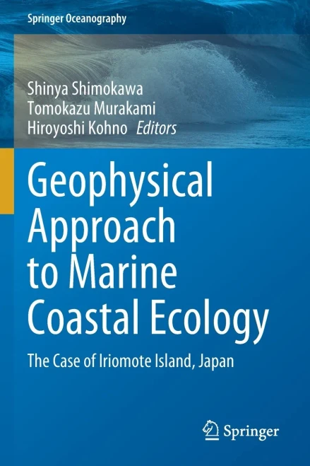 Geophysical Approach To Marine Coastal Ecology: The Case Of Iriomote Island, Japan (Springer Oceanography) - Paperback