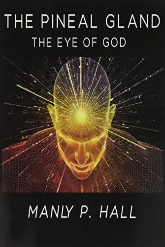 The Pineal Gland: The Eye Of God - Paperback