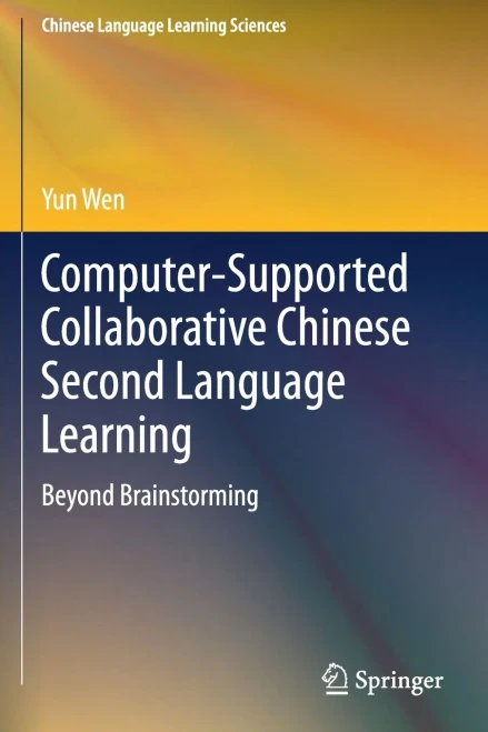 Computer-Supported Collaborative Chinese Second Language Learning: Beyond Brainstorming (Chinese Language Learning Sciences) - Paperback
