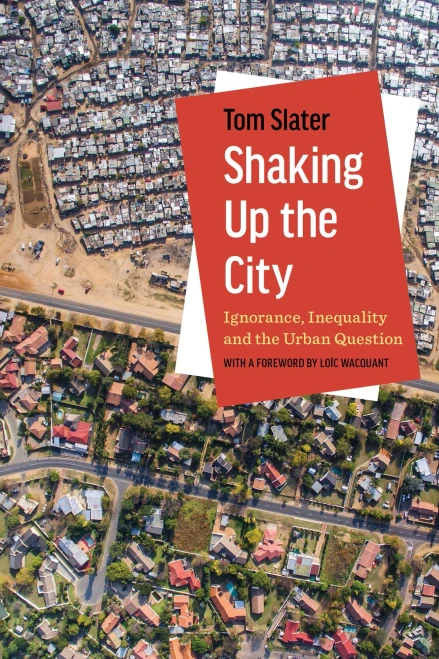 Shaking Up The City: Ignorance, Inequality, And The Urban Question - Paperback