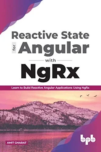 Reactive State for Angular with NgRx: Learn to build Reactive Angular Applications using NgRx