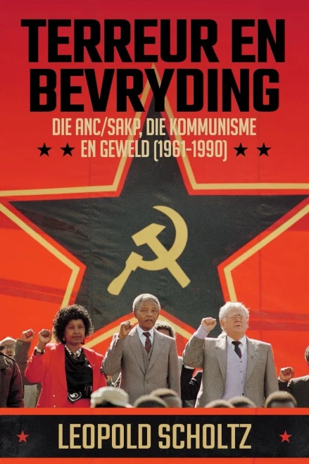 Terreur En Bevryding: Die ANC/SAKP, Die Kommunisme en Geweld (1961 - 1990) (Afrikaans Edition)