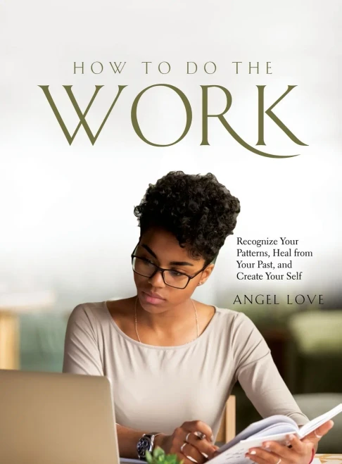 How to Do the Work: Recognize Your Patterns, Heal from Your Past, and Create Your Self - Hardcover