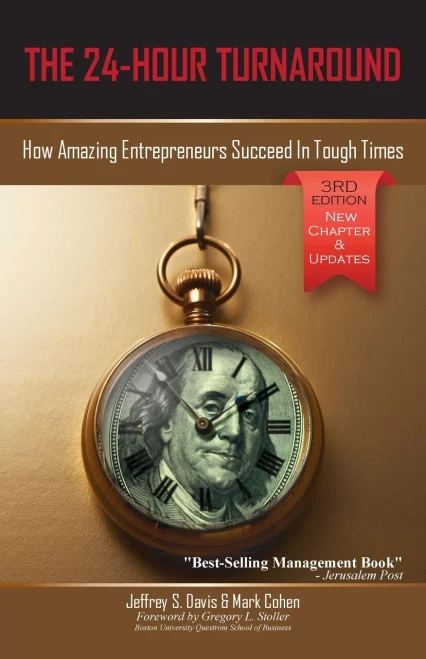 The 24-Hour Turnaround (3rd Edition): How Amazing Entrepreneurs Succeed In Tough Times - Paperback