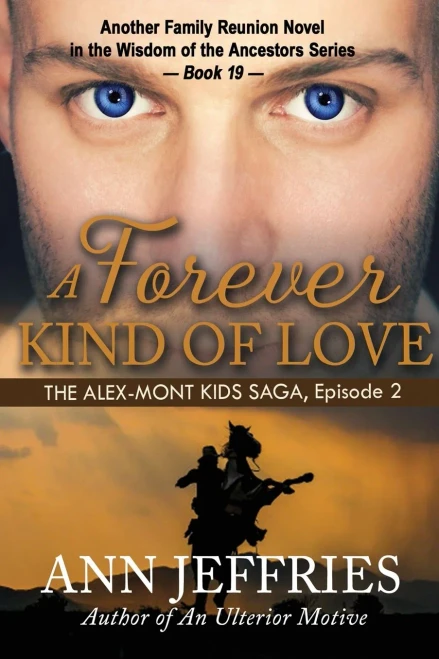 A FOREVER KIND OF LOVE: The Alex-Mont Kids Saga, Episode 2 (Family Reunion-Wisdom of the Ancestors)