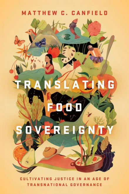 Translating Food Sovereignty: Cultivating Justice in an Age of Transnational Governance - Hardcover
