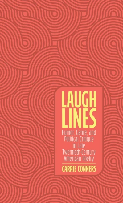 Laugh Lines: Humor, Genre, and Political Critique in Late Twentieth-Century American Poetry - Hardcover