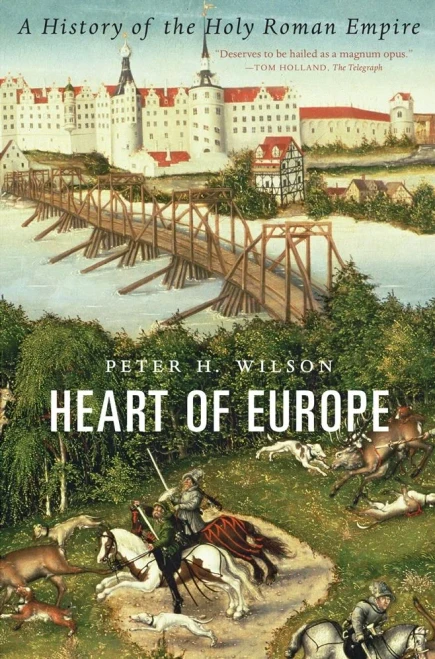 Heart of Europe: A History of the Holy Roman Empire