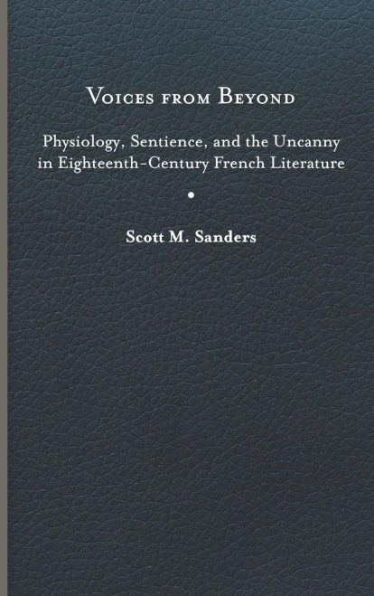 Voices from Beyond: Physiology, Sentience, and the Uncanny in Eighteenth-Century French Literature - Hardcover