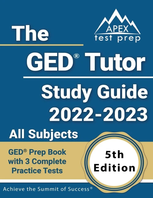 The GED Tutor Study Guide 2022 - 2023 All Subjects: GED Prep Book with 3 Complete Practice Tests: [5th Edition]