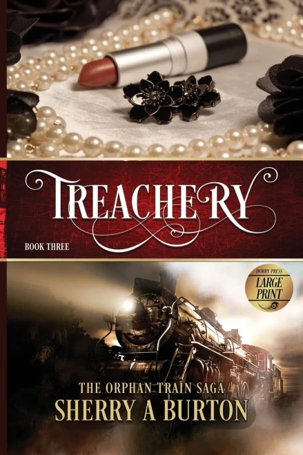 Treachery - Large Print: The Orphan Train Saga - Book three - Large print Edition (Orphan Train Saga - Large Print)