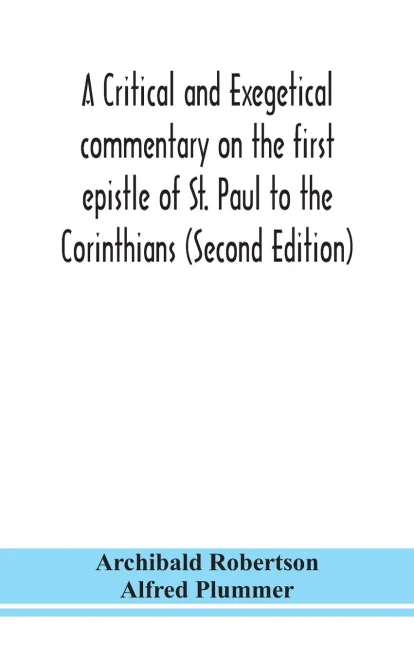 A critical and exegetical commentary on the first epistle of St. Paul to the Corinthians (Second Edition) - Hardcover