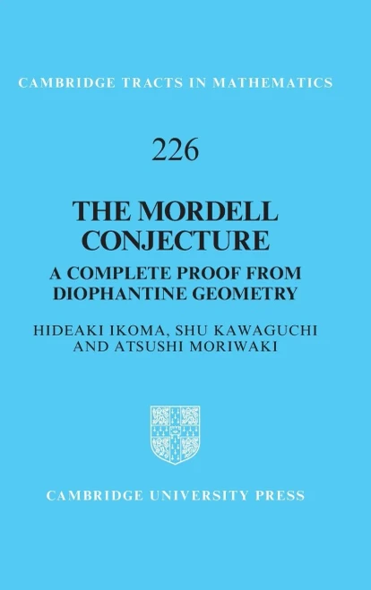 The Mordell Conjecture: A Complete Proof from Diophantine Geometry (Cambridge Tracts in Mathematics, Series Number 226)