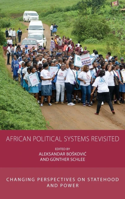 African Political Systems Revisited: Changing Perspectives on Statehood and Power (Integration and Conflict Studies, 26)