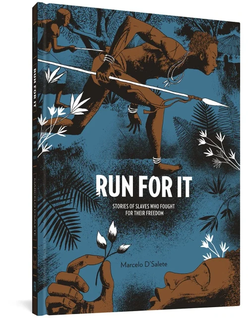 Run For It: Stories Of Slaves Who Fought For Their Freedom