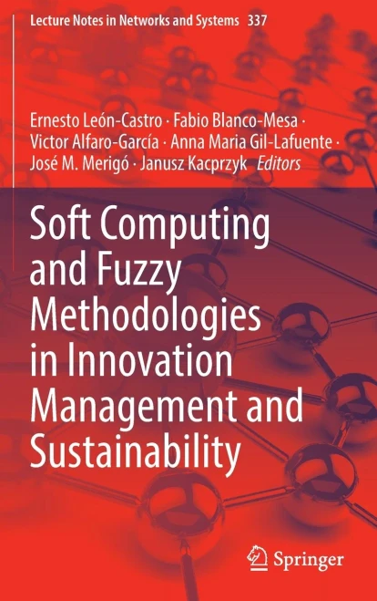Soft Computing and Fuzzy Methodologies in Innovation Management and Sustainability (Lecture Notes in Networks and Systems, 337)