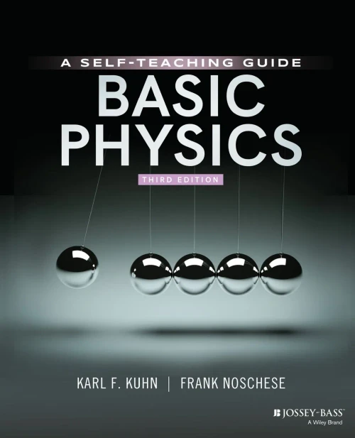Basic Physics: A Self-Teaching Guide, 3rd Edition (Wiley Self Teaching Guides)