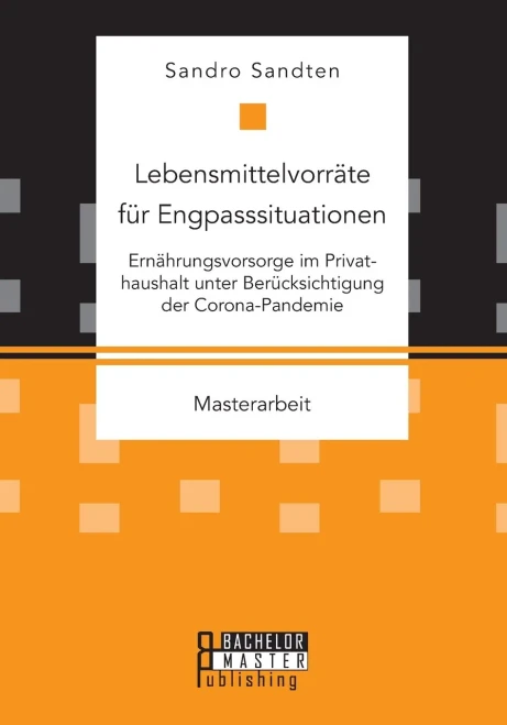 Lebensmittelvorräte fUr Engpasssituationen. Ernährungsvorsorge im Privathaushalt unter BerUcksichtigung der Corona-Pandemie (German Edition)