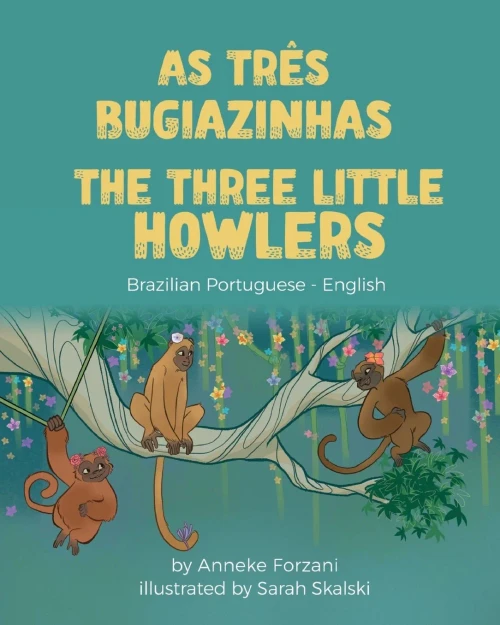 The Three Little Howlers (Brazilian Portuguese-English): As Três Bugiazinhas (Language Lizard Bilingual World of Stories) (Portuguese Edition)