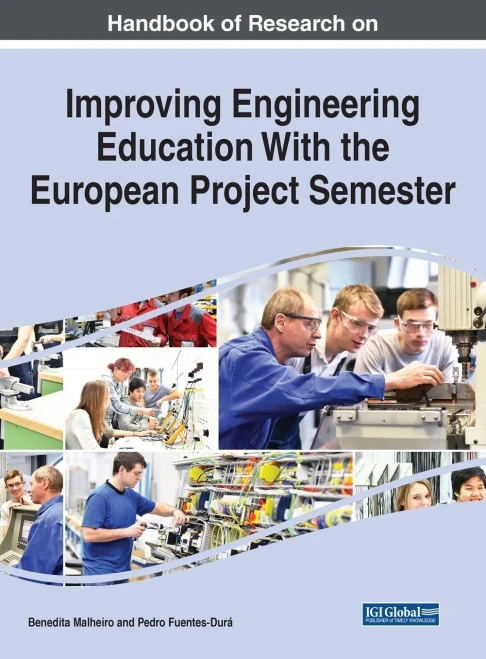 Handbook of Research on Improving Engineering Education with the European Project Semester (Advances in Higher Education and Professional Development)