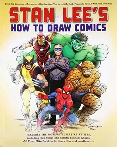 Stan Lee's How to Draw Comics: From the Legendary Creator of Spider-Man, The Incredible Hulk, Fantastic Four, X-Men, and Iron Man