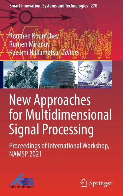 New Approaches for Multidimensional Signal Processing: Proceedings of International Workshop, NAMSP 2021 (Smart Innovation, Systems and Technologies, 270)