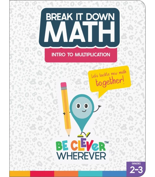 Be Clever Wherever Break It Down Intro to Multiplication Reference Book, 2nd & 3rd Grade Math Guide Covering Multiplication Facts Through 12 and Arrays, Grades 2-3 Math Book