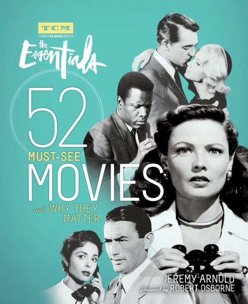 The Essentials: 52 Must-See Movies and Why They Matter (Turner Classic Movies)