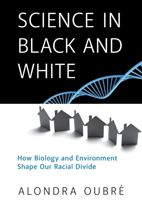 Science in Black and White: How Biology and Environment Shape Our Racial Divide