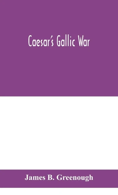 Caesar's Gallic war - Hardcover